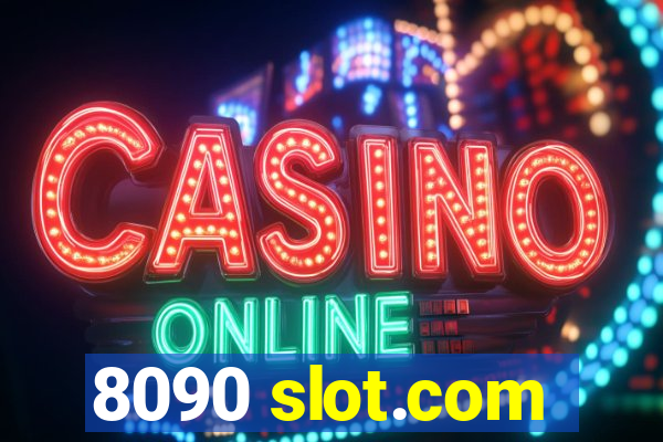 8090 slot.com